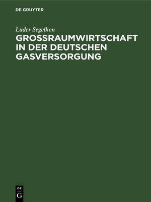 cover image of Großraumwirtschaft in der deutschen Gasversorgung